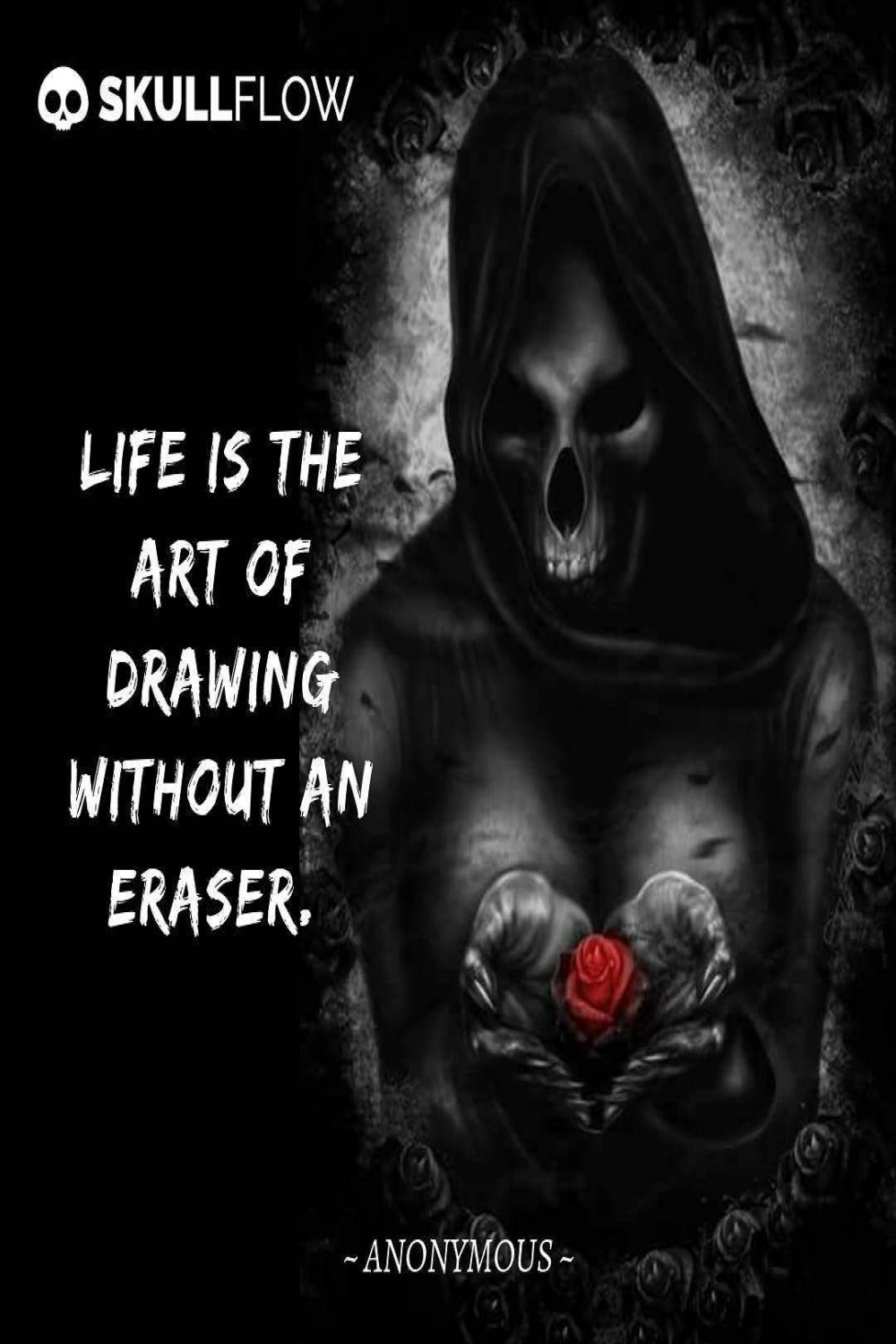 Life is the ART of Drawing without an Eraser